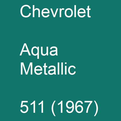 Chevrolet, Aqua Metallic, 511 (1967).